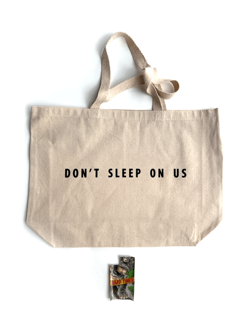Hard Times Don't Sleep Tote