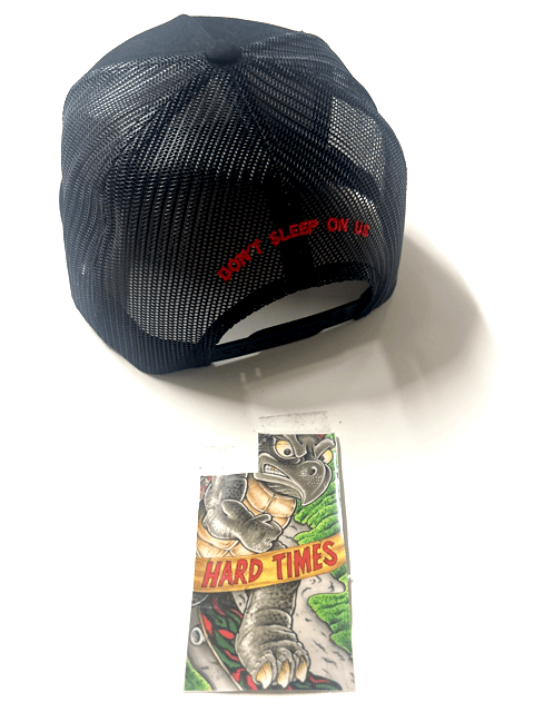 Hard Times Don't Sleep on Us Trucker Hat